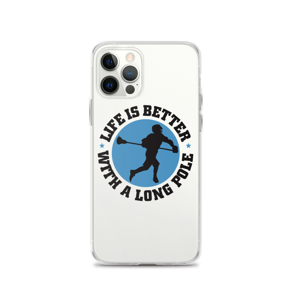 "Life is Better with a Longpole" iPhone Case