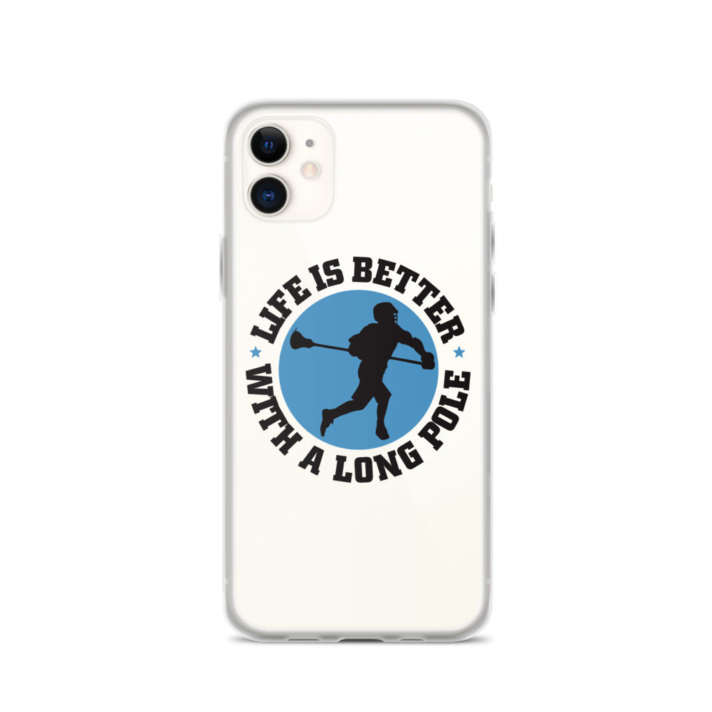 &quot;Life is Better with a Longpole&quot; iPhone Case