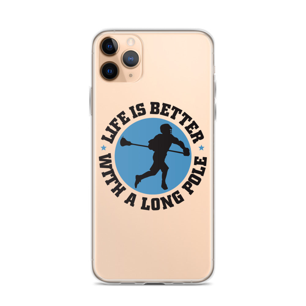 &quot;Life is Better with a Longpole&quot; iPhone Case