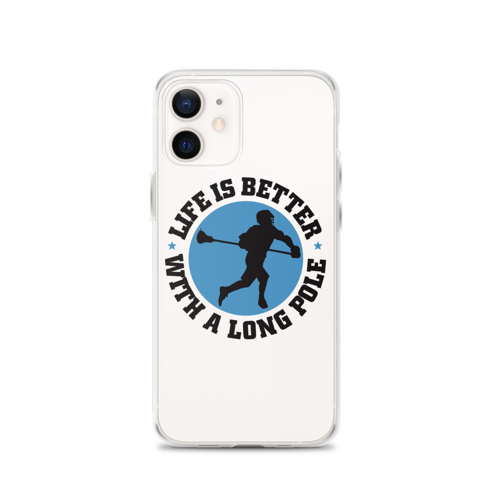 &quot;Life is Better with a Longpole&quot; iPhone Case