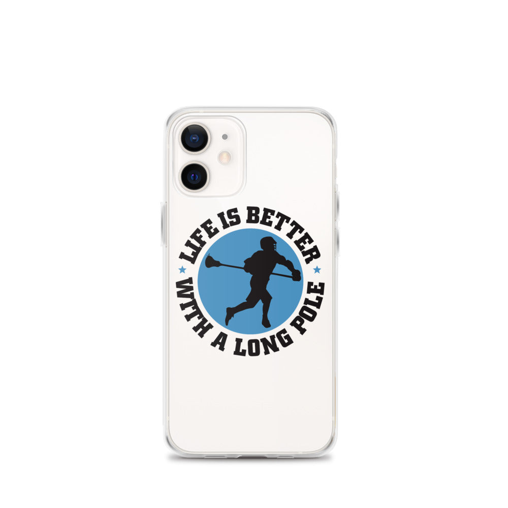 &quot;Life is Better with a Longpole&quot; iPhone Case