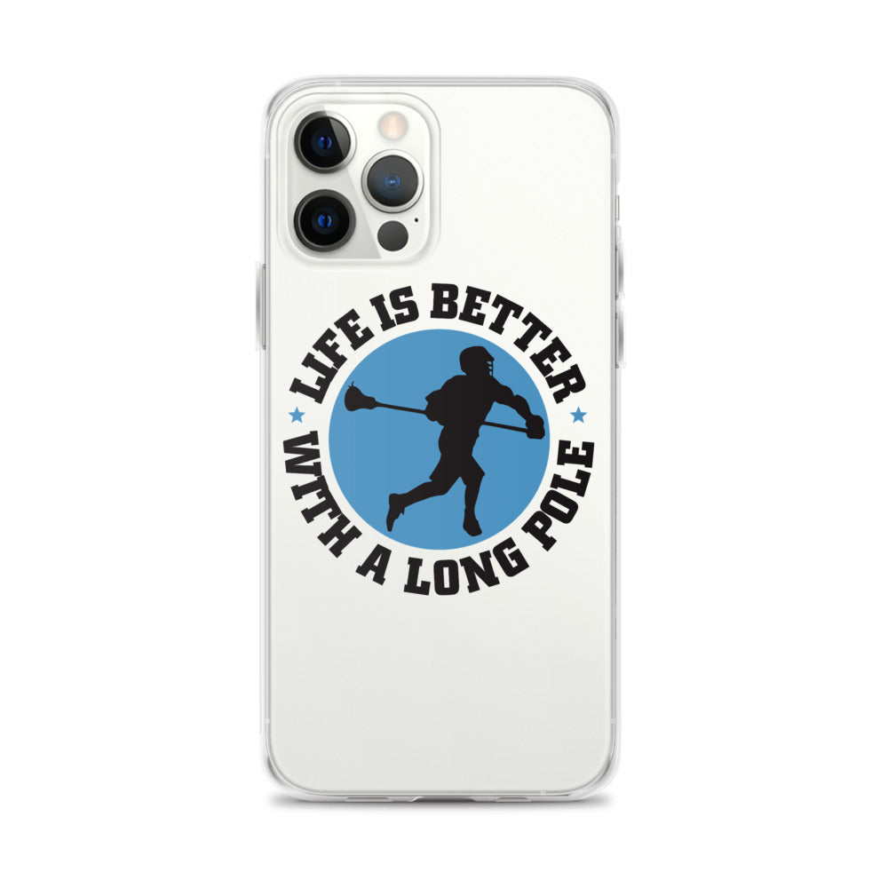 &quot;Life is Better with a Longpole&quot; iPhone Case