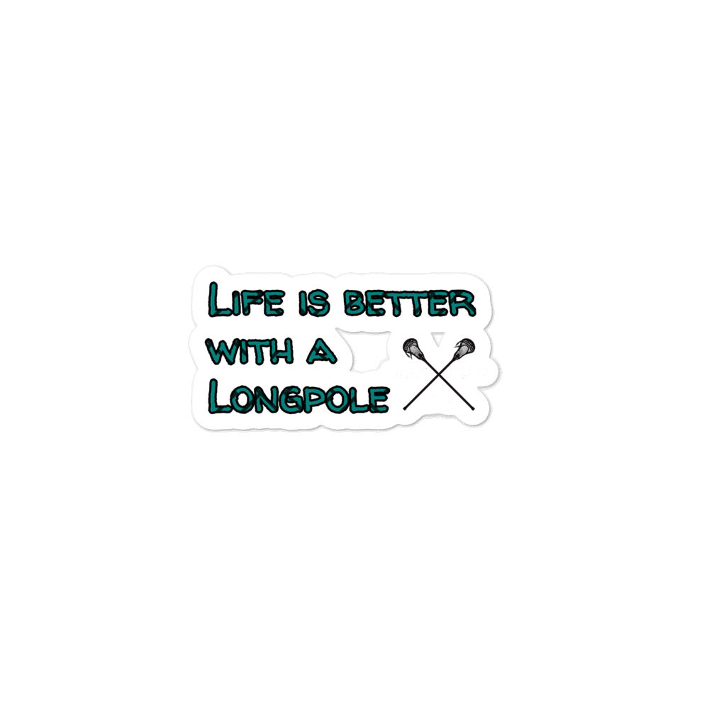 "Life is Better with a Longpole" Bubble-free stickers
