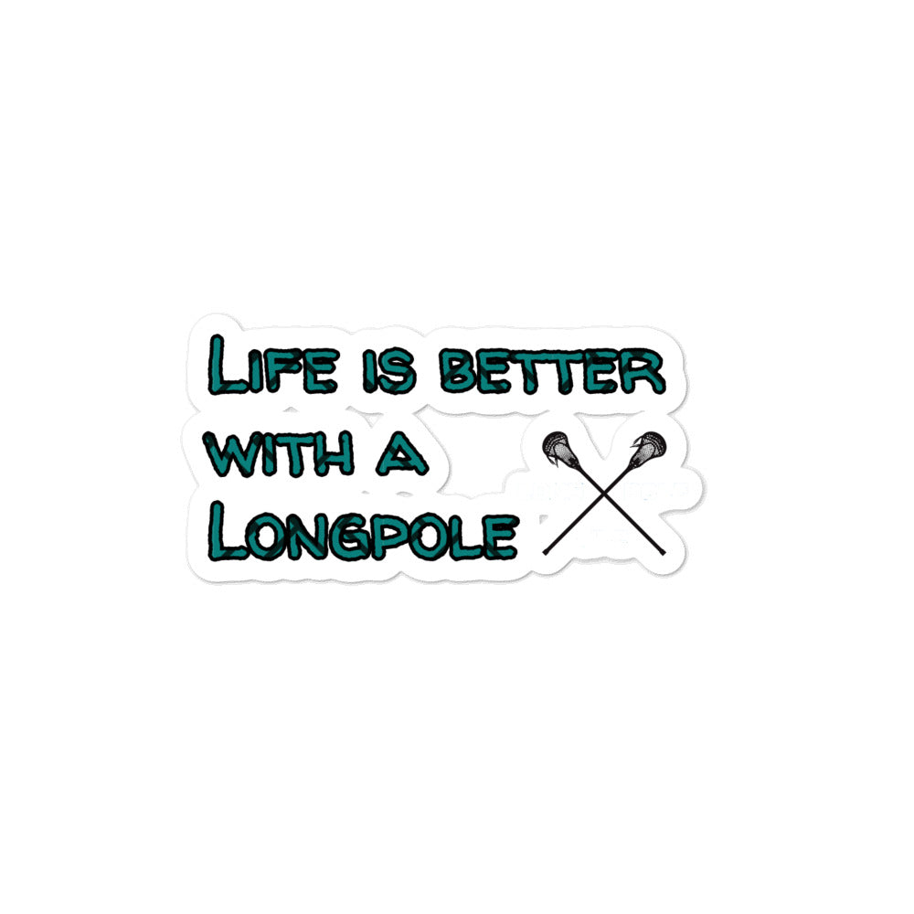 &quot;Life is Better with a Longpole&quot; Bubble-free stickers
