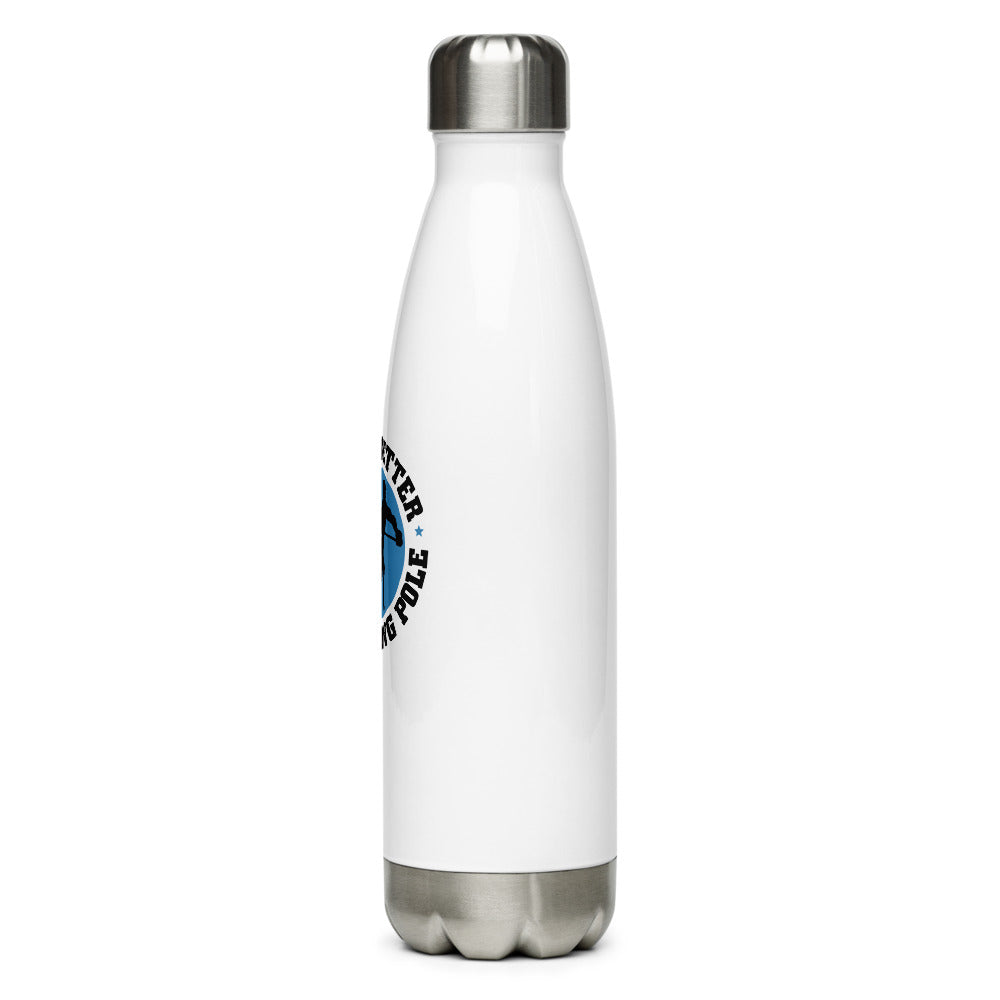 &quot;Life is Better&quot; with a Stainless Steel Water Bottle